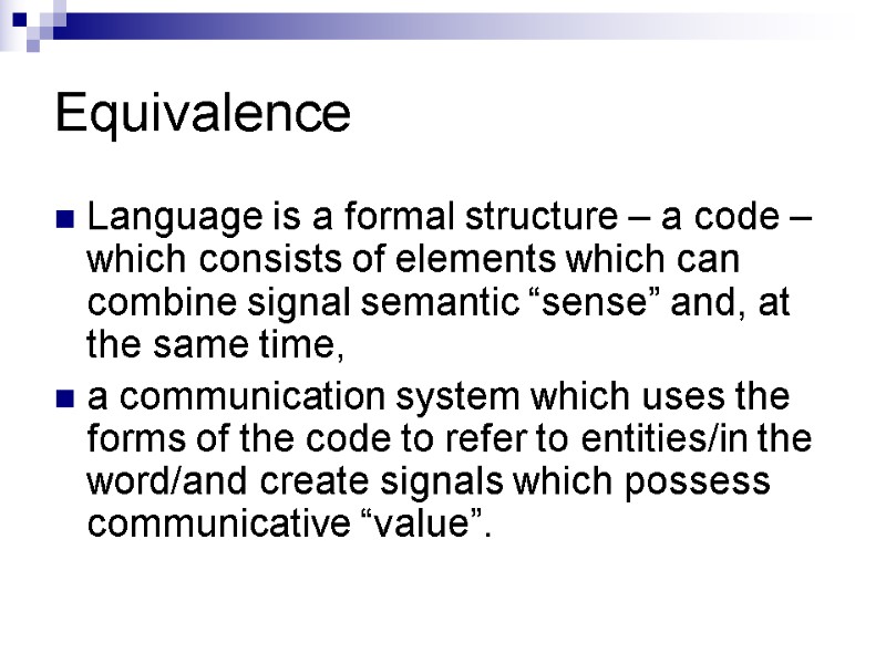 Equivalence Language is a formal structure – a code –which consists of elements which